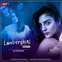 Lamberghini | DJ Naman Seth | The Doorbeen Feat Ragini by Naman Seth