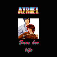 Azriel - Save Her Life by Azriel