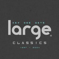 Large Records - Classics (1997-2004) by Kev Dee