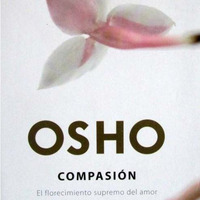 Osho - Compasión (Español Latino) by Паясегіио!