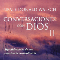 Neale Donald Walsch - Conversaciones Con Dios 2 by Паясегіио!