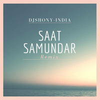 SAAT SAMUNDAR- REMIX by DJSHONY-INDIA