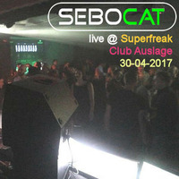Sebocat live @ Superfreak - Club Auslage - 30-04-2017 by Sebocat