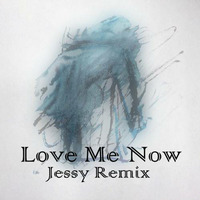 Love Me Now – (Remix) · by Jessy by Jessy