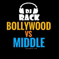 Dj Rack Hrijn - Bollywood vs Middle mashup 2018 by Dj Rack Hrijn