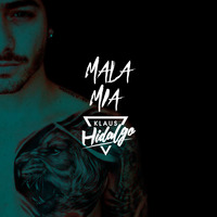 DJ Klaus Hidalgo - Mala Mia by Klaus ALain