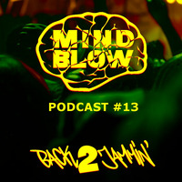 MIND BLOW Podcast #13 - Back 2 Jammin' by MIND BLOW