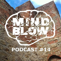 MIND BLOW Podcast #14 by MIND BLOW