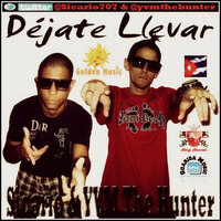 Sicario &amp; YVM The Hunter - Déjate Llevar by YVM The Hunter