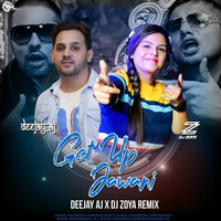 Get Up Jawani - Yo Yo Honey Singh (Remix) -  Dj ZOYA IMAN  x Dj Aj by DJ Zoya Iman