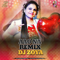AAO NA - DJ ZOYA IMAN  REMIX by DJ Zoya Iman