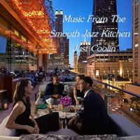 Music From The Smooth Jazz Kitchen - Just Coolin' by Chef Bruce's Jazz Kitchen