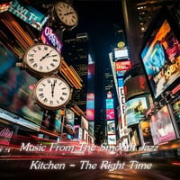 Music From The Smooth Jazz Kitchen - The Right Time by Chef Bruce's Jazz Kitchen