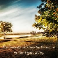 The Smooth Jazz Sunday Brunch - In The Light Of Day by Chef Bruce's Jazz Kitchen
