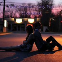Night Sessions - Only You Understand by Chef Bruce's Jazz Kitchen