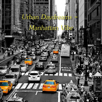 Urban Daydreams - Manhattan Vibe by Chef Bruce's Jazz Kitchen