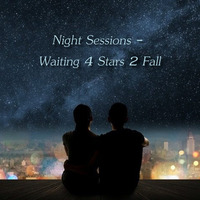 Night Sessions - Waiting 4 Stars 2 Fall by Chef Bruce's Jazz Kitchen