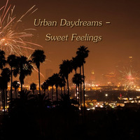 Urban Daydreams - Sweet Feelings by Chef Bruce's Jazz Kitchen