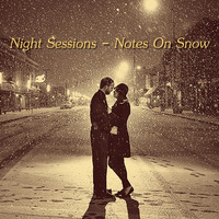 Night Sessions - Notes On Snow by Chef Bruce's Jazz Kitchen