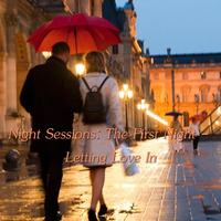 Night Sessions - The First Night - Letting Love In by Chef Bruce's Jazz Kitchen