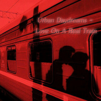 Urban Daydreams - Love On A Real Train by Chef Bruce's Jazz Kitchen