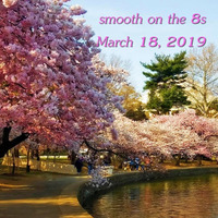 smooth on the 8s for March 18, 2019 by Chef Bruce's Jazz Kitchen
