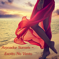 Arpoador Sunsets - Escrito No Vento (Written In The Wind) by Chef Bruce's Jazz Kitchen
