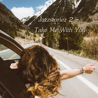 Jazzstoriez 2 - Take Me With You by Chef Bruce's Jazz Kitchen