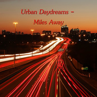 Urban Daydreams - Miles Away by Chef Bruce's Jazz Kitchen