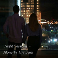 Night Sessions - Alone In The Dark by Chef Bruce's Jazz Kitchen