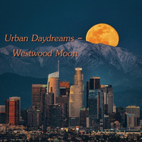 Urban Daydreams - Westwood Moon by Chef Bruce's Jazz Kitchen