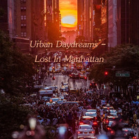 Urban Daydreams - Lost in Manhattan by Chef Bruce's Jazz Kitchen