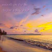 smooth on the 8s for August 18, 2019 by Chef Bruce's Jazz Kitchen