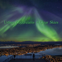 Urban Daydreams - Clear Skies by Chef Bruce's Jazz Kitchen