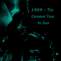 1959 - The Greatest Year In Jazz by Chef Bruce's Jazz Kitchen