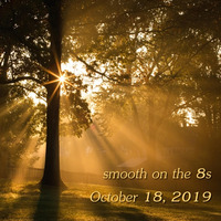 smooth on the 8s for October 18, 2019 by Chef Bruce's Jazz Kitchen