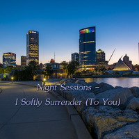 Night Sessions - I Softly Surrender (To You), Revisiting Our First Night by Chef Bruce's Jazz Kitchen