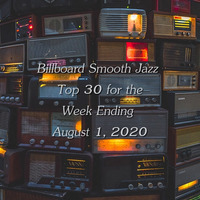 Billboard Smooth Jazz Top 30 - August 1, 2020 by Chef Bruce's Jazz Kitchen
