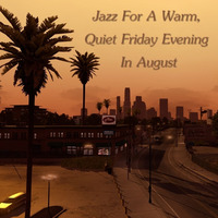 Jazz For A Warm, Quiet Friday Evening In August by Chef Bruce's Jazz Kitchen