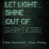 Urban Daydreams - Keep Shining by Chef Bruce's Jazz Kitchen