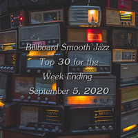 Billboard Smooth Jazz Top 30 - September 5, 2020 by Chef Bruce's Jazz Kitchen