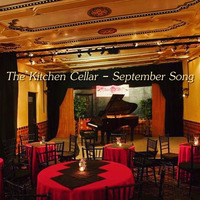 The Kitchen Cellar - September Song by Chef Bruce's Jazz Kitchen