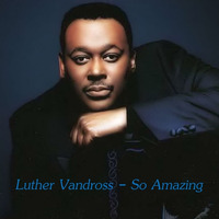 Luther Vandross - So Amazing by Chef Bruce's Jazz Kitchen