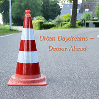 Urban Daydreams - Detour Ahead by Chef Bruce's Jazz Kitchen