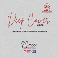 DEEP COVER VOL 10 (OLDSHOOL JAMS) - DJMWASS by DjMwass TheEntertainer