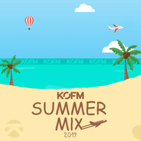KOFM - Summer Mix 2019 [www.KOFMMUSIC.com] by KOFM