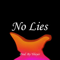 Yilayer ft. eSoreni - No Lies (Prod. By Yilayer) by Yilayer