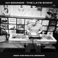 M I Sounds - The Late Show by Deep and Soulful Sessions