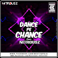 Dance pe Chance - (Remix)-Nitrousz [ BestTopDjs ] by BESTTOPDJS