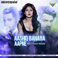 Aashiq Banaya Aapne - DJ NEOTRIXX Remix by BESTTOPDJS